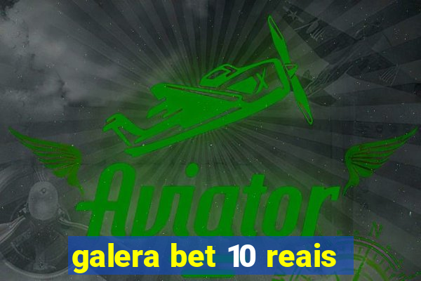 galera bet 10 reais